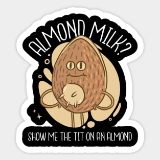 Almond Milk Funny Food Humor Sticker